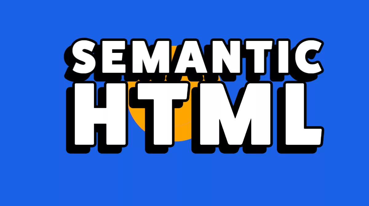 What Is Semantic HTML? - Stradiji